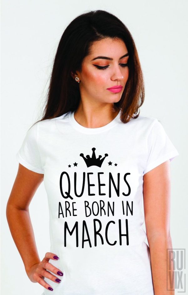Ocazii, Tricou Queens Are Born in March, ruvix.ro