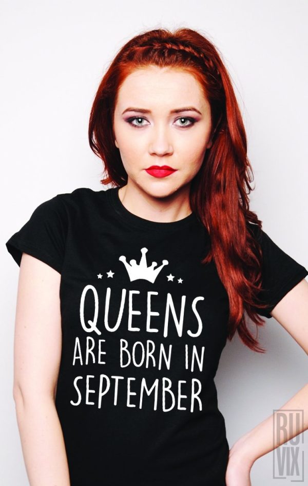 Tricou Queens Are Born in September