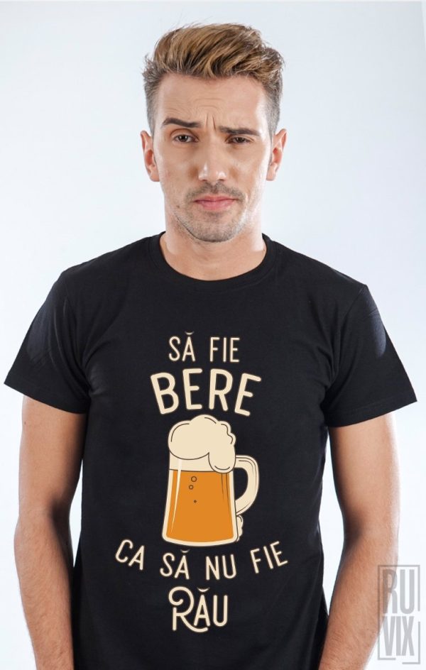 Tricou Să fie bere