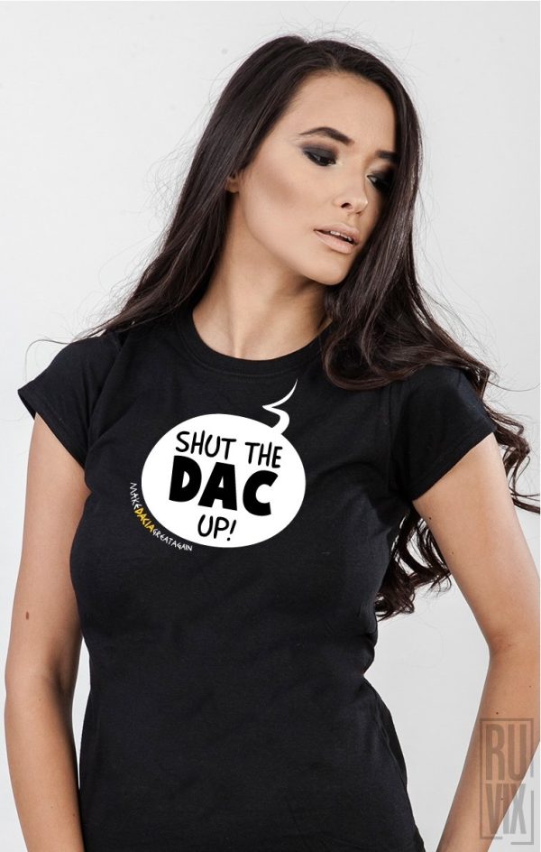 Make Dacia Great Again Shop, Tricou Shut the Dac up, ruvix.ro