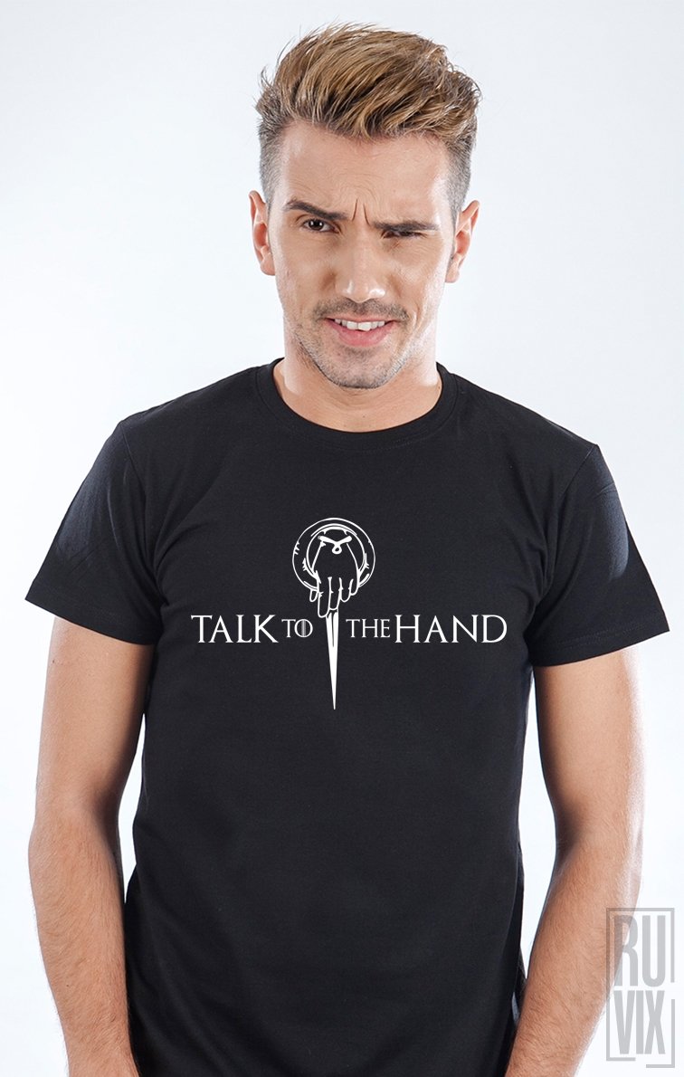 Tricou Talk to the Hand