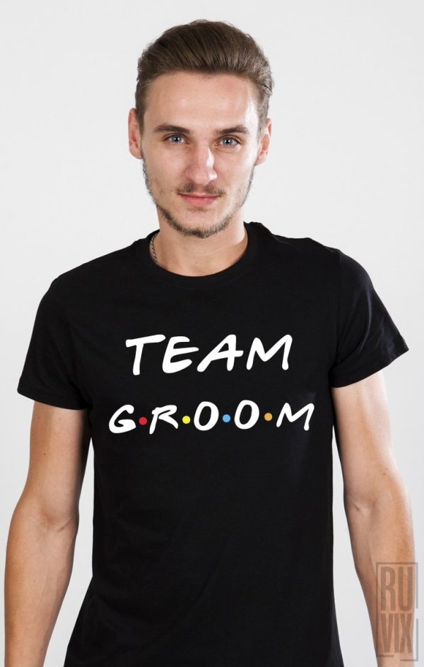 Tricouri cu Mesaje, Tricou Team Groom (Friends), ruvix.ro