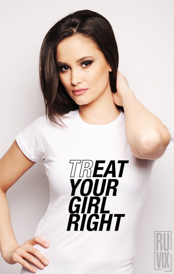 Tricouri cu Mesaje, Tricou Treat Your Girl Right, ruvix.ro
