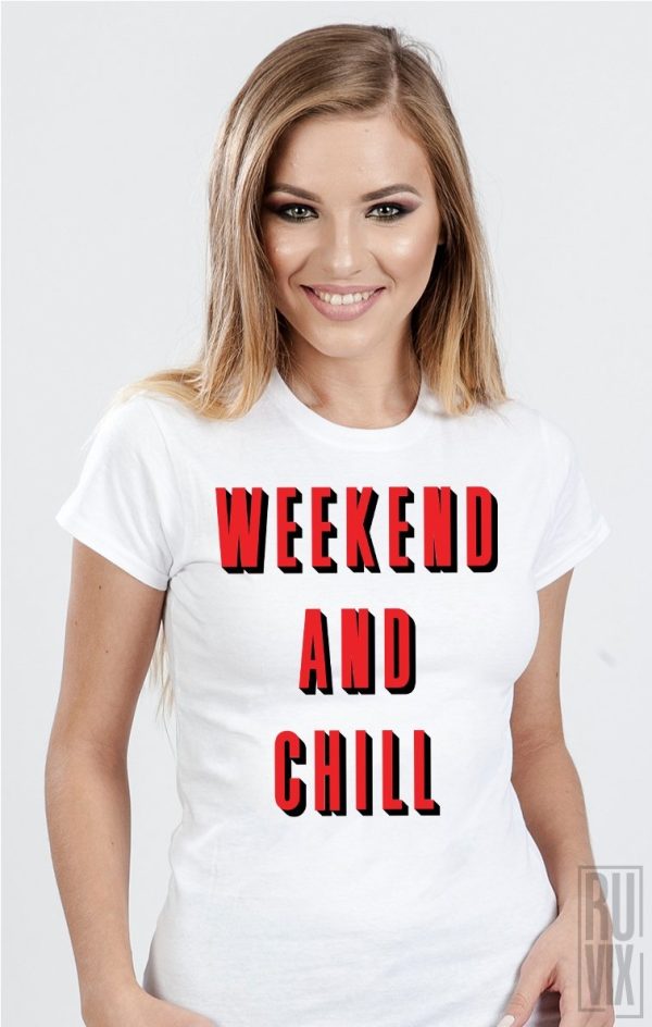 Tricouri cu Mesaje, Tricou Weekend and Chill, ruvix.ro