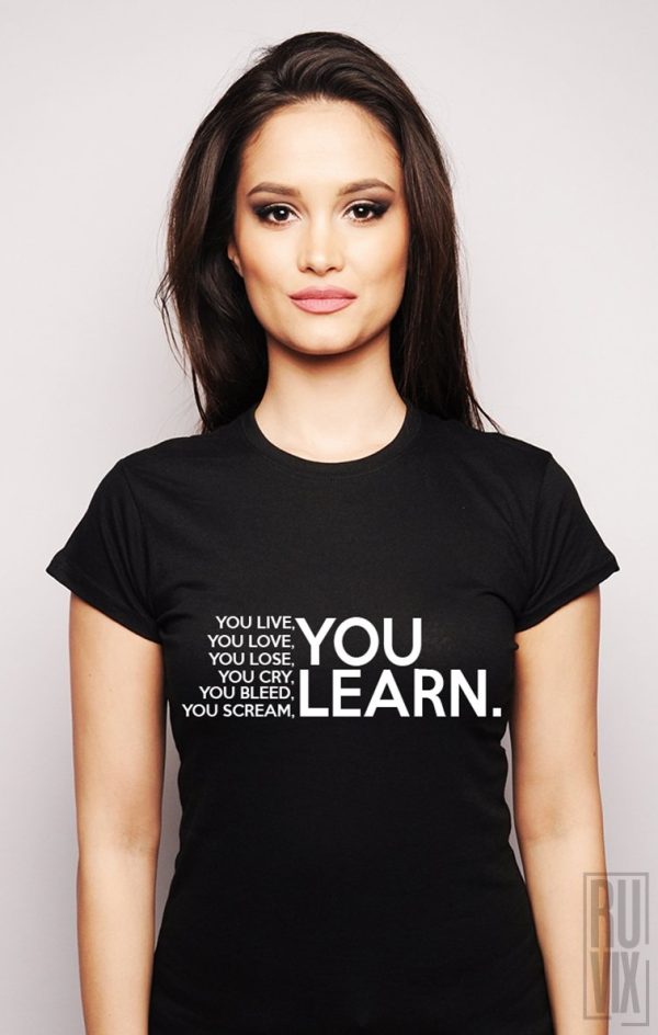 Tricouri cu Mesaje, Tricou You Learn, ruvix.ro