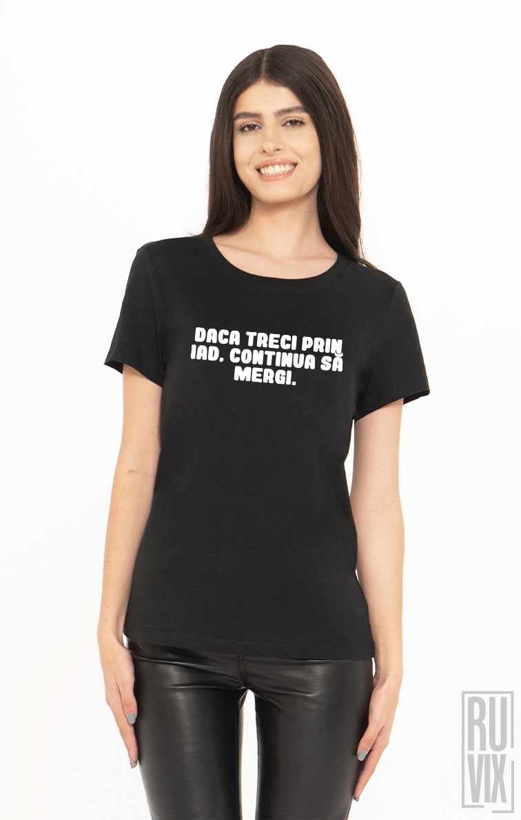 Tricou Continua sa mergi